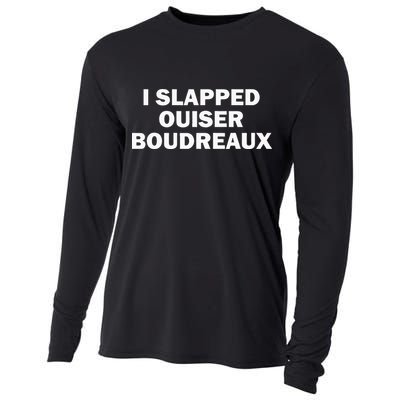 I Slapped Ouiser Boudreaux Cooling Performance Long Sleeve Crew