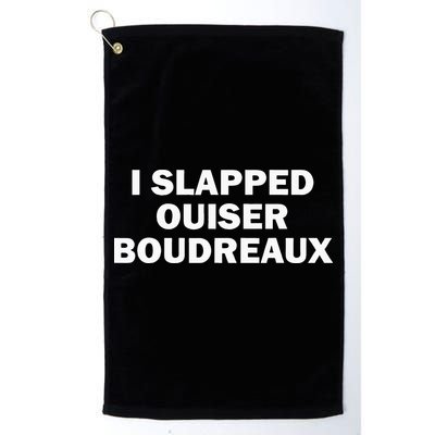 I Slapped Ouiser Boudreaux Golf Towel