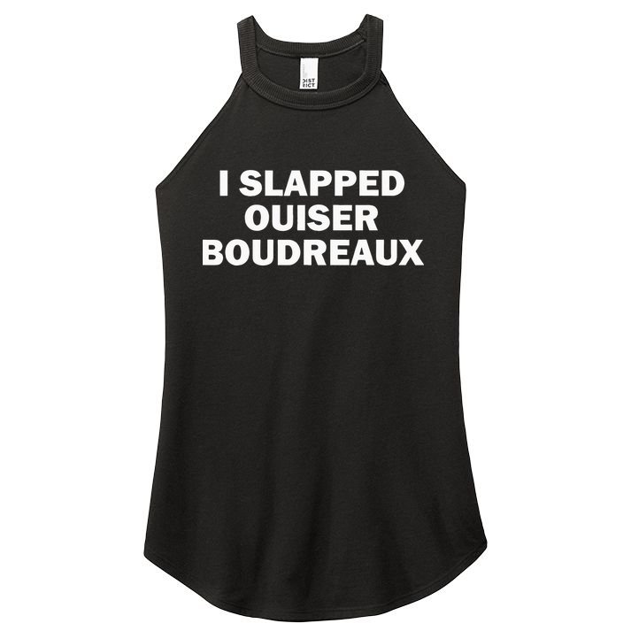 I Slapped Ouiser Boudreaux Women's Perfect Tri Rocker Tank