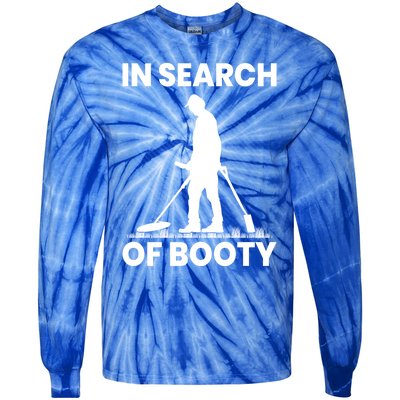 In Search Of Booty Funny Metal Hunting Detector Dad Grandpa Gift Tie-Dye Long Sleeve Shirt