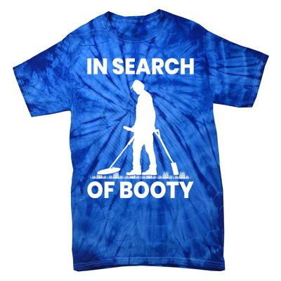 In Search Of Booty Funny Metal Hunting Detector Dad Grandpa Gift Tie-Dye T-Shirt