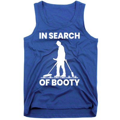 In Search Of Booty Funny Metal Hunting Detector Dad Grandpa Gift Tank Top