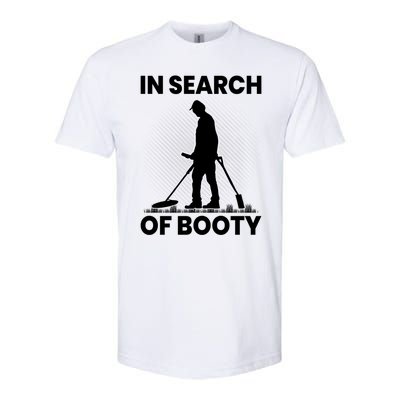 In Search Of Booty Funny Metal Hunting Detector Dad Grandpa Gift Softstyle CVC T-Shirt