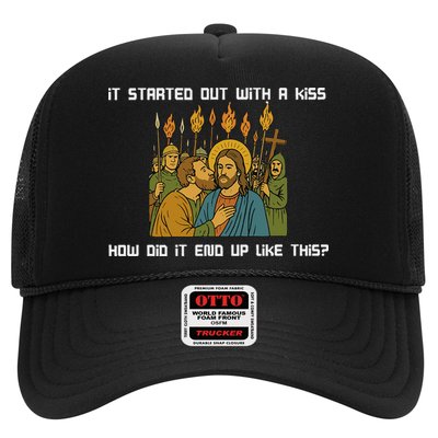 It Started Out With A Kiss How Did It End Up Like This Jesus Trucker Hat