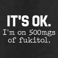 It S Ok I M On 500mg Of Fukitol Funny Sarcasm Hat