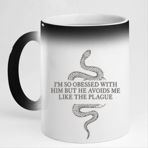 Im So Obessed With Him But He Avoids Me Like The Plague 11oz Black Color Changing Mug