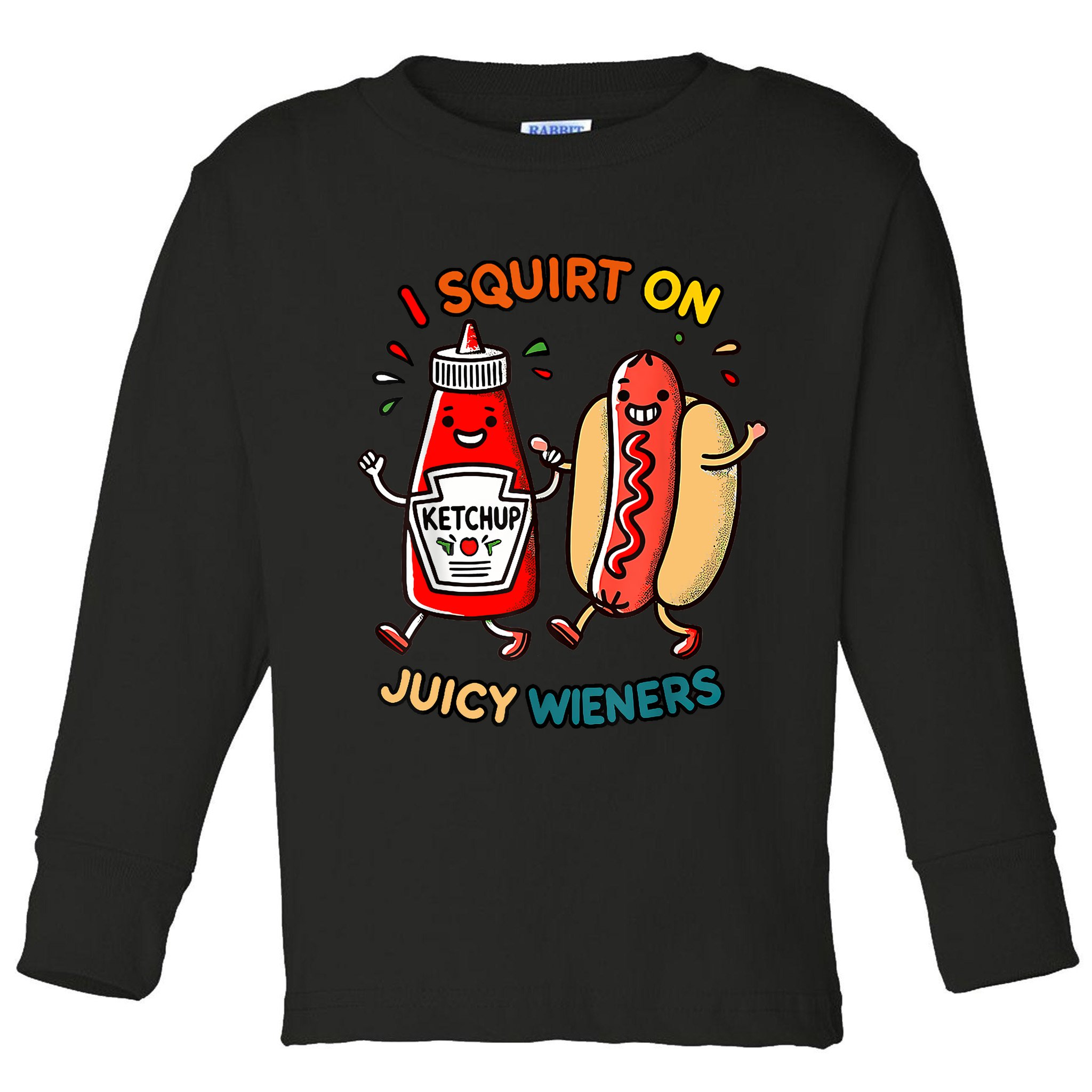 I Squirt On Juicy Wieners Vintage Funny  Toddler Long Sleeve Shirt