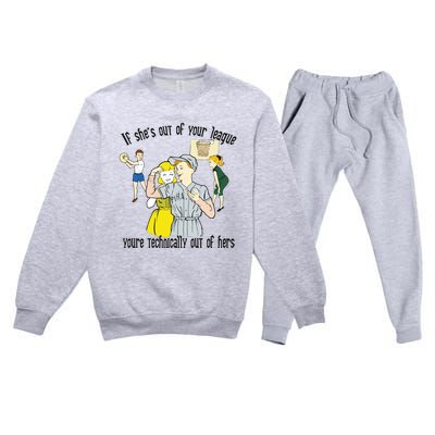 If She’s Out Of Your League You’re Technically Out Of Hers Premium Crewneck Sweatsuit Set