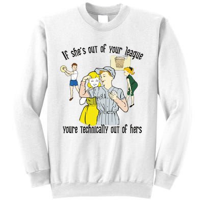 If She’s Out Of Your League You’re Technically Out Of Hers Sweatshirt