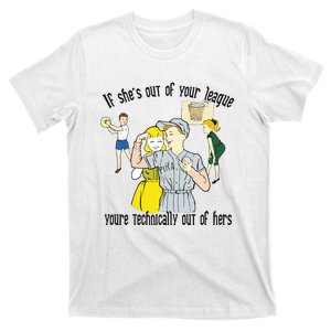 If She’s Out Of Your League You’re Technically Out Of Hers T-Shirt