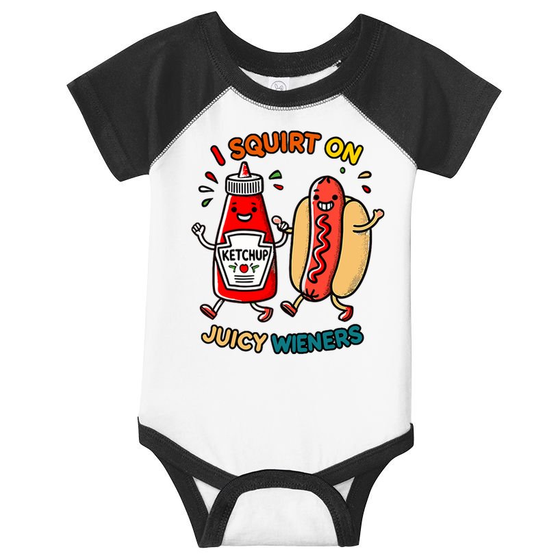 I Squirt On Juicy Wieners Vintage Funny Raglan Baseball Infant Baby Jersey Bodysuit