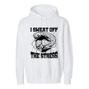 I Sweat Off The Stress Awareness Month Gym Bodybuilder Cool Gift Garment-Dyed Fleece Hoodie