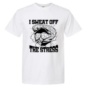 I Sweat Off The Stress Awareness Month Gym Bodybuilder Cool Gift Garment-Dyed Heavyweight T-Shirt