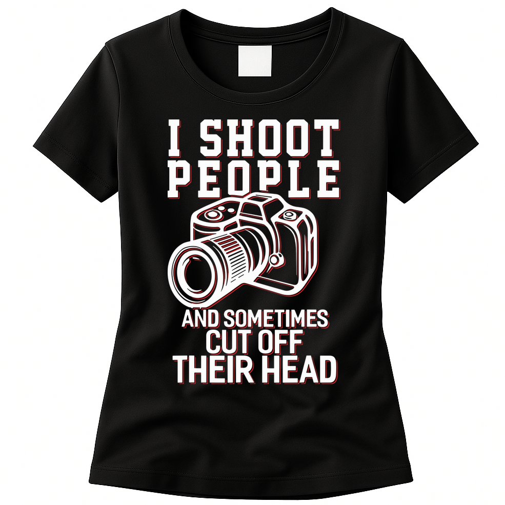 I Shoot People Funny Photography Gift Womens T-Shirt