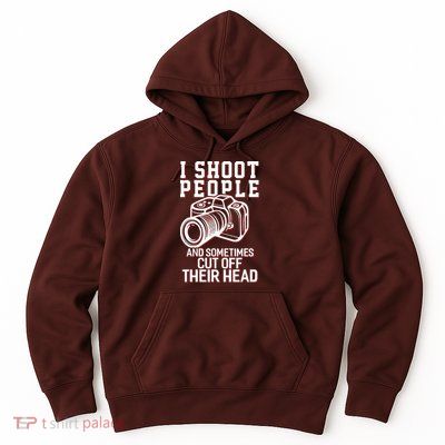 I Shoot People Funny Photography Gift Hoodie