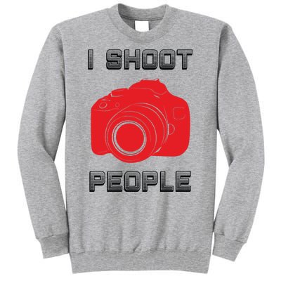 I Shoot People Tall Sweatshirt