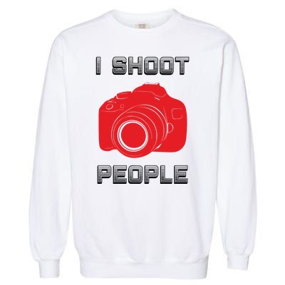 I Shoot People Garment-Dyed Sweatshirt