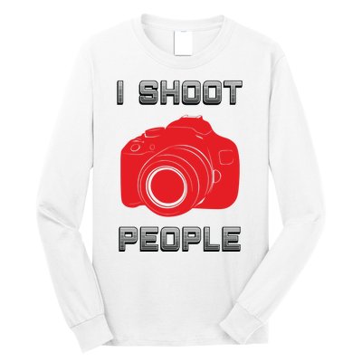 I Shoot People Long Sleeve Shirt