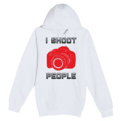 I Shoot People Premium Pullover Hoodie