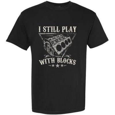 I Still Play With Blocks Racing Maintenance Vintage Garment-Dyed Heavyweight T-Shirt