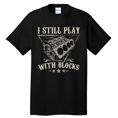 I Still Play With Blocks Racing Maintenance Vintage Tall T-Shirt