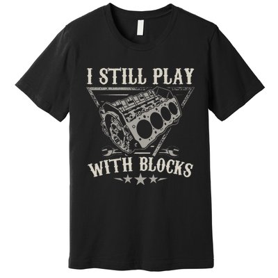 I Still Play With Blocks Racing Maintenance Vintage Premium T-Shirt