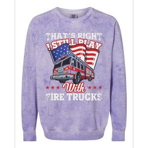 I Still Play With Fire Trucks American Flag Firefighter Colorblast Crewneck Sweatshirt