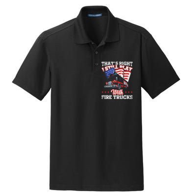 I Still Play With Fire Trucks American Flag Firefighter Dry Zone Grid Polo