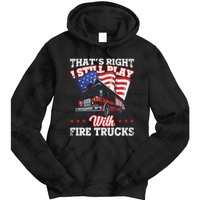 I Still Play With Fire Trucks American Flag Firefighter Tie Dye Hoodie