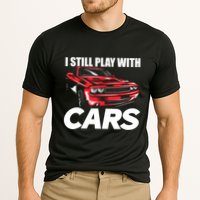 I Still Play With Cars Funny Car Guy Cooling Performance Crew T-Shirt