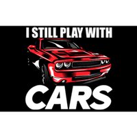 I Still Play With Cars Funny Car Guy Bumper Sticker