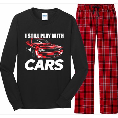 I Still Play With Cars Funny Car Guy Long Sleeve Pajama Set