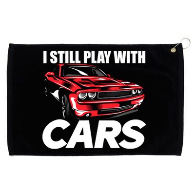 I Still Play With Cars Funny Car Guy Grommeted Golf Towel