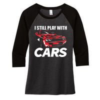 I Still Play With Cars Funny Car Guy Women's Tri-Blend 3/4-Sleeve Raglan Shirt