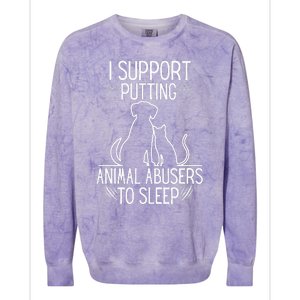 I Support Putting Animal Abusers To Sleep Dog Cat lover Colorblast Crewneck Sweatshirt