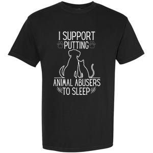 I Support Putting Animal Abusers To Sleep Dog Cat lover Garment-Dyed Heavyweight T-Shirt