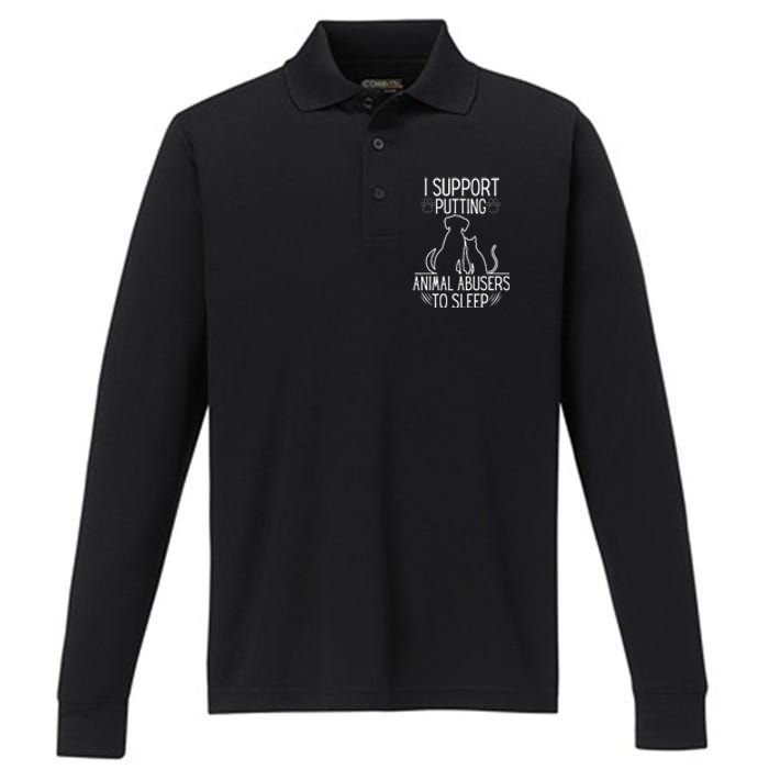 I Support Putting Animal Abusers To Sleep Dog Cat lover Performance Long Sleeve Polo