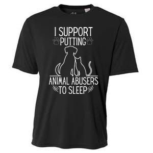 I Support Putting Animal Abusers To Sleep Dog Cat lover Cooling Performance Crew T-Shirt