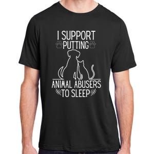 I Support Putting Animal Abusers To Sleep Dog Cat lover Adult ChromaSoft Performance T-Shirt