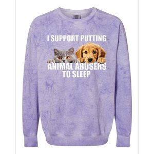 I Support Putting Animal Abusers To Sleep. Dog And Cat Lover Colorblast Crewneck Sweatshirt