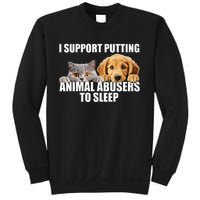 I Support Putting Animal Abusers To Sleep. Dog And Cat Lover Sweatshirt