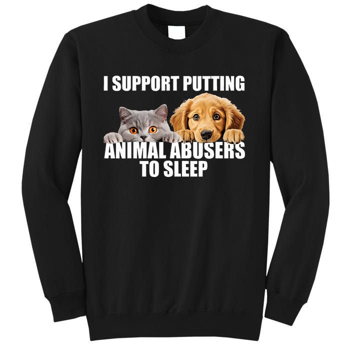 I Support Putting Animal Abusers To Sleep. Dog And Cat Lover Sweatshirt