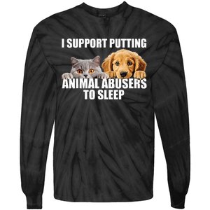 I Support Putting Animal Abusers To Sleep. Dog And Cat Lover Tie-Dye Long Sleeve Shirt