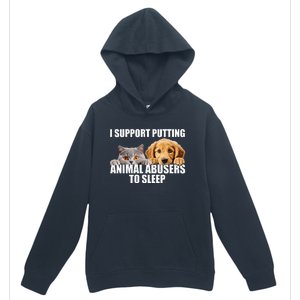 I Support Putting Animal Abusers To Sleep. Dog And Cat Lover Urban Pullover Hoodie