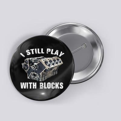I Still Play With Blocks Button