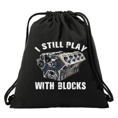 I Still Play With Blocks Drawstring Bag