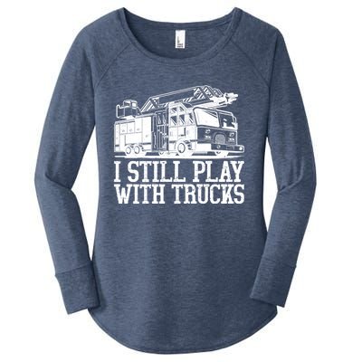 I Still Play With Fire Trucks Funny Firefighter Fire Meaningful Gift Women's Perfect Tri Tunic Long Sleeve Shirt