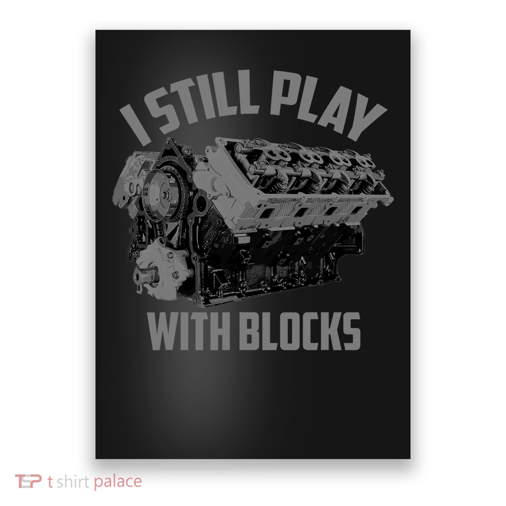 I Still Play With Blocks Racing Maintenance Man Gift Poster