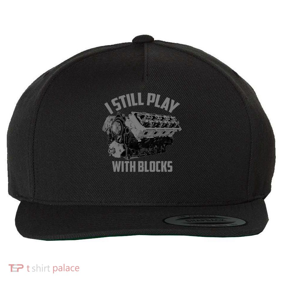 I Still Play With Blocks Racing Maintenance Man Gift Wool Snapback Cap