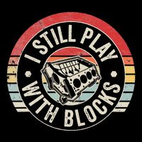 I Still Play With Blocks Racing Maintenance Button